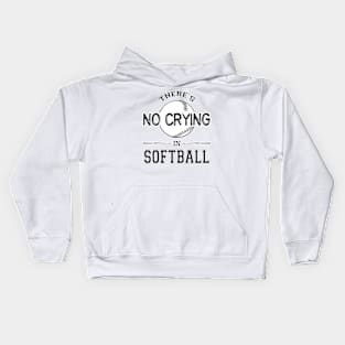 There's No Crying in Softball Kids Hoodie